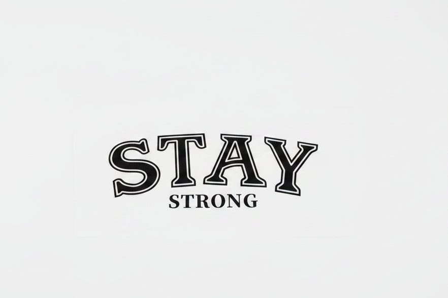 33- STAY STRONG