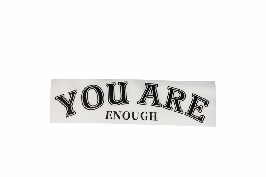 29- YOU ARE ENOUGH