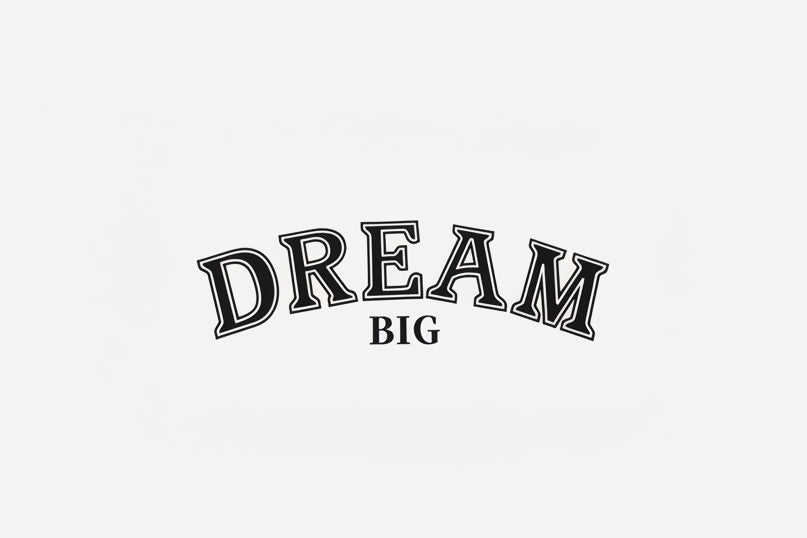 25- DREAM BIG