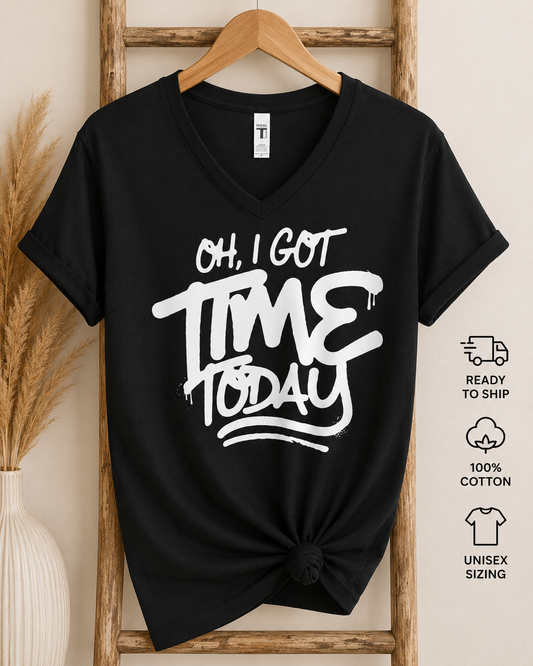 Oh I Got Time Tee