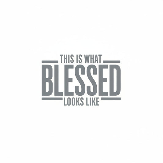 This Is What Blessed Looks Like - DTF